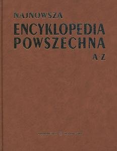 Najnowsza Encyklopedia Powszechna A-Z Opracowanie zbiorowe