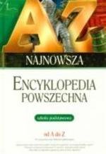 Najnowsza Encyklopedia Powszechna od A do Z. Szkoła Podstawowa Opracowanie zbiorowe