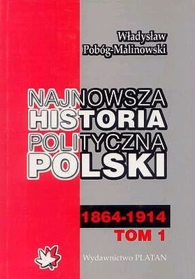 NAJNOWSZA HISTORIA POLITY T1-3 Pobóg-Malinowski Władysław
