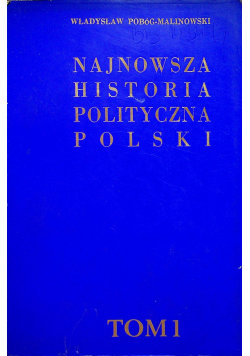 Najnowsza historia polityczna polski 1864 1914 tom I 