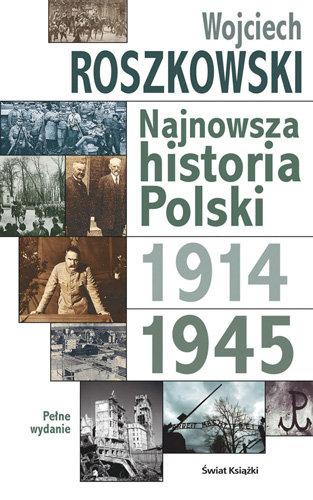 Najnowsza Historia Polski 1914-1945, Tom 1 Roszkowski Wojciech