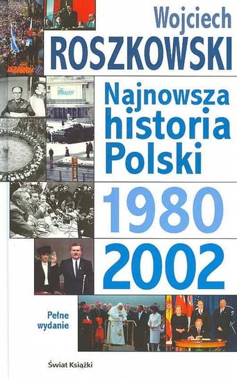 Najnowsza Historia Polski 1980-2002 Tom 3 Roszkowski Wojciech