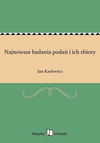 Najnowsze badania podań i ich zbiory Karłowicz Jan