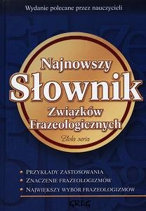 Najnowszy słownik związków frazeologicznych Rzehak Wojciech