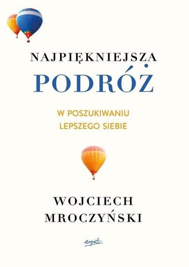 Najpiękniejsza podróż Mroczyński Wojciech