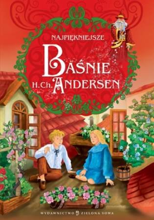 Najpiękniejsze baśnie H. Ch. Andersen Andersen Hans Christian