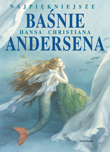 Najpiękniejsze baśnie Hansa Christiana Andersena Andersen Hans Christian