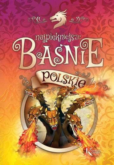 Najpiekniejsze baśnie polskie Opracowanie zbiorowe