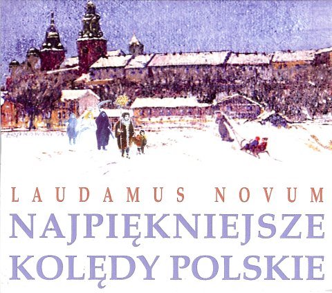 Najpiękniejsze kolędy polskie Laudamus Novum