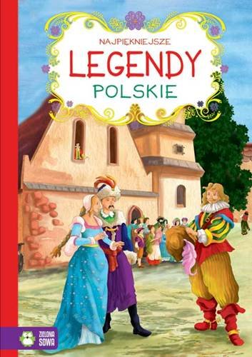 Najpiękniejsze legendy polskie Opracowanie zbiorowe