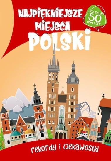 Najpiękniejsze miejsca  Polski Opracowanie zbiorowe