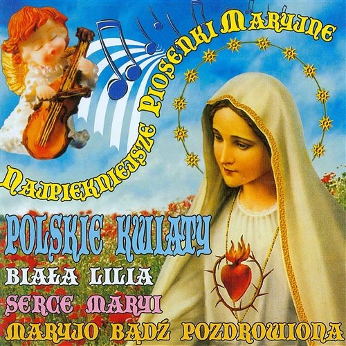 Najpiękniejsze Piosenki Maryjne Piotr i Joanna Piotrowscy