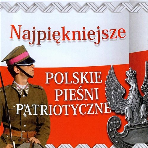 Najpiękniejsze polskie pieśni patriotyczne Various Artists