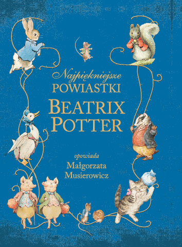 Najpiękniejsze powiastki Beatrix Potter Potter Beatrix