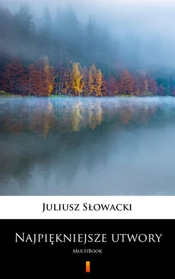 Najpiękniejsze utwory Słowacki Juliusz