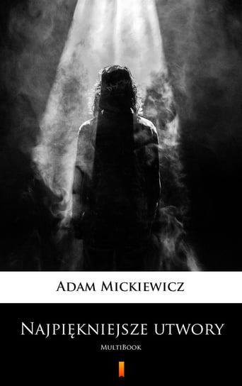 Najpiękniejsze utwory Mickiewicz Adam