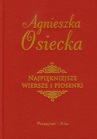 Najpiękniejsze wiersze i piosenki Osiecka Agnieszka