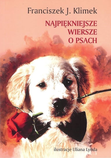 Najpiękniejsze wiersze o psach Klimek Franciszek