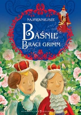 Najpiękniesze baśnie Braci Grimm Bracia Grimm