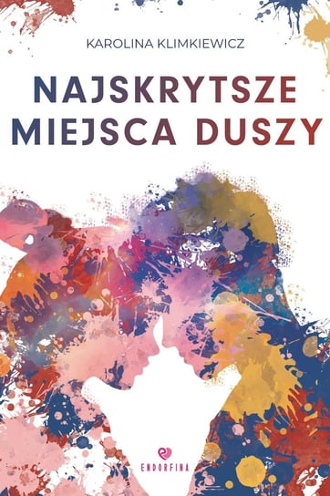 Najskrytsze miejsca duszy - ebook mobi Klimkiewicz Karolina