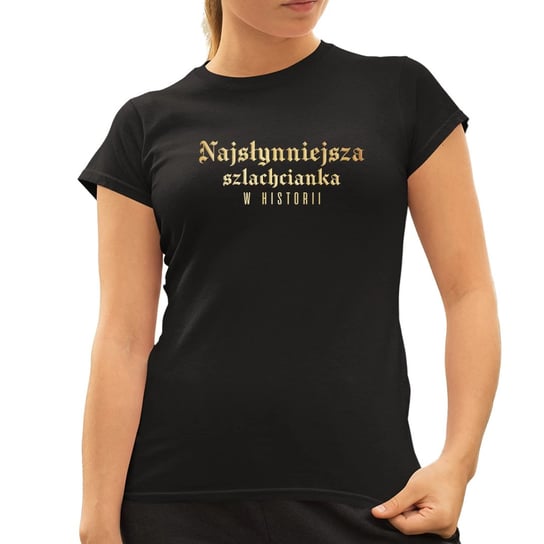 Najsłynniejsza szlachcianka w historii - damska koszulka dla fanów serialu 1670 Koszulkowy