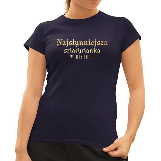 Najsłynniejsza szlachcianka w historii - damska koszulka dla fanów serialu 1670 Granatowa Koszulkowy