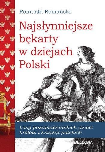 Najsłynniejsze bękarty w dziejach Polski Choromański Romuald