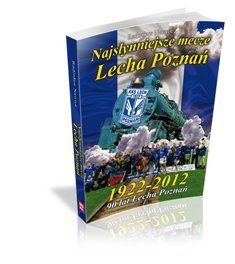 Najsłynniejsze mecze Lecha Poznań Nawrot Radosław