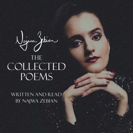 Najwa Zebian: The Collected Poems Zebian Najwa
