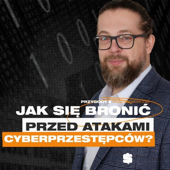 Największe BŁĘDY CYBERBEZPIECZEŃSTWA w polskich FIRMACH | Marcin Chlebowski EXIMO Project - Przygody Przedsiębiorców - podcast - audiobook Kolanek Bartosz, Gorzycki Adrian