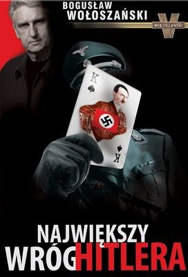 Największy wróg Hitlera Wołoszański Bogusław
