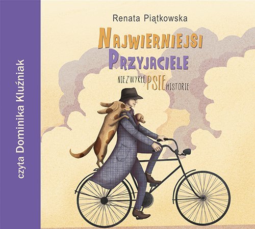 Najwierniejsi przyjaciele. Niezwykłe psie historie - audiobook Piątkowska Renata