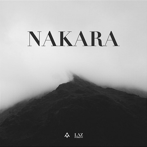 NAKARA Alex Mattson & Laz Perkins