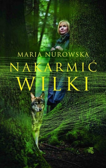 Nakarmić wilki Nurowska Maria