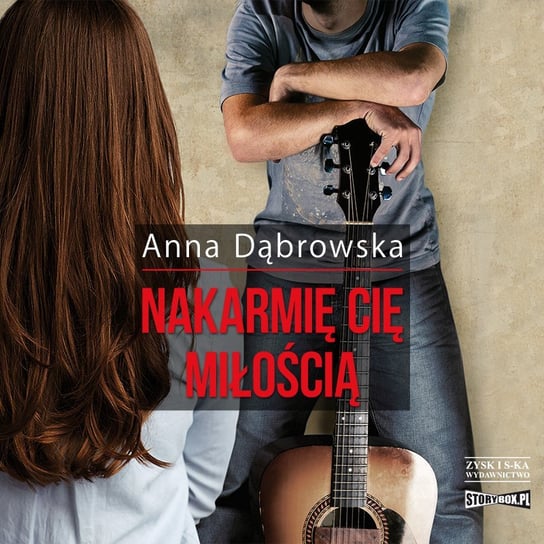 Nakarmię cię miłością Anna Dąbrowska
