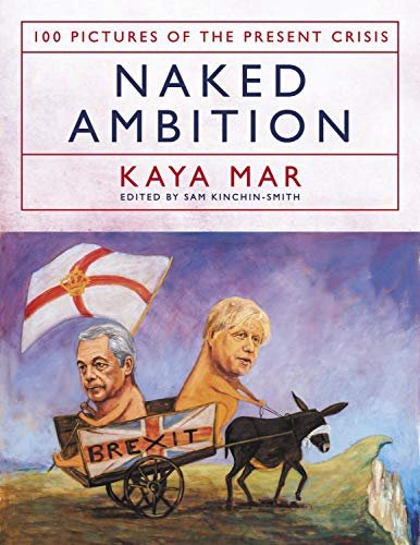 Naked Ambition: 100 Pictures of the Present Crisis Kaya Mar