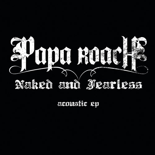 Naked And Fearless – Acoustic EP Papa Roach