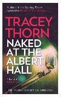 Naked at the Albert Hall Thorn Tracey