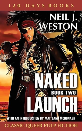 Naked Launch, Book Two Weston Neil J