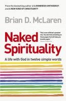 Naked Spirituality Mclaren Brian D.