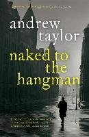 Naked to the Hangman Taylor Andrew