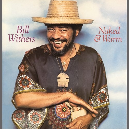 Naked & Warm Bill Withers