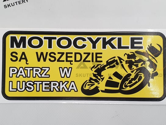 Naklejka Motocykle Są Wszędzie Patrz W Lusterka A.S. MOTO
