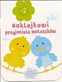 Naklejkowi przyjaciele maluszków! Opracowanie zbiorowe