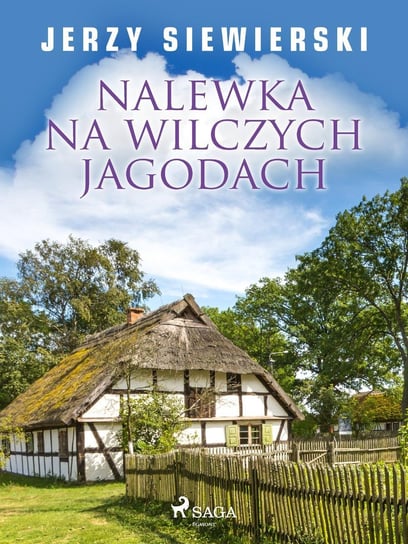 Nalewka na wilczych jagodach - ebook mobi Siewierski Jerzy