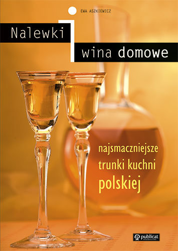 Nalewki i Wina Domowe Aszkiewicz Ewa