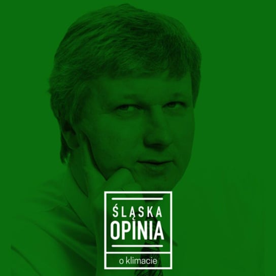 Należy szukać stabilnych i niezależnych źródeł ciepła (gość: Janusz Starościk) - Śląska Opinia - podcast Opracowanie zbiorowe