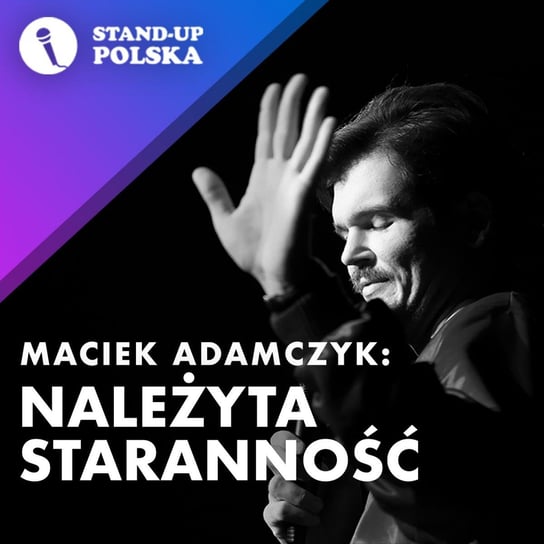 Należyta staranność - Maciej Adamczyk - Stand up Polska Adamczyk Maciek
