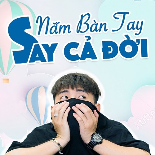 Nắm Bàn Tay Say Cả Đời Đạt Trần feat. Nâu