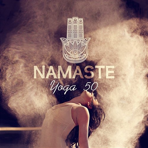 Namaste Yoga 50: Relaxation Sounds for Stress Relief, Meditation, Yoga Exercises, Peaceful Mind & Healthful Sleep Healing Yoga Meditation Music Consort